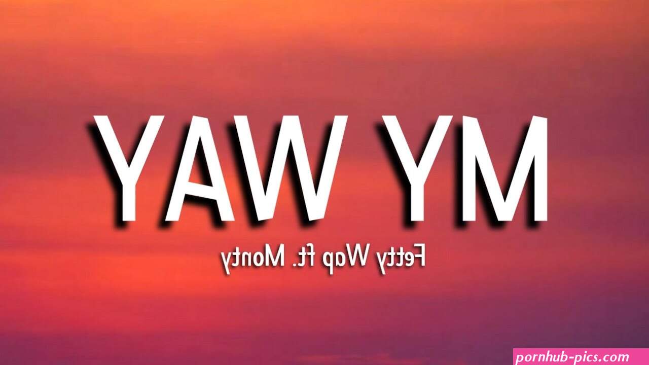 my way lyrics fetty wap