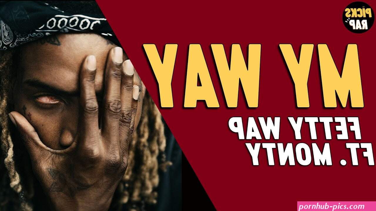 my way lyrics fetty wap