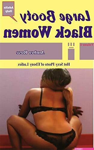 LARGE BOOTY WOMEN: HOT SEXY PHOTO OF EBONY LADIES (Dutch Edition)