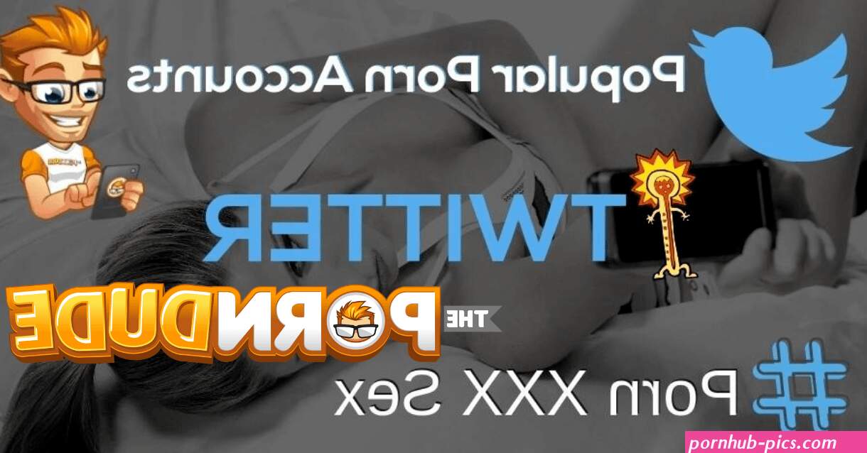 What are the best Twitter porn accounts? (2023 update) | Porn Dude – Blog
