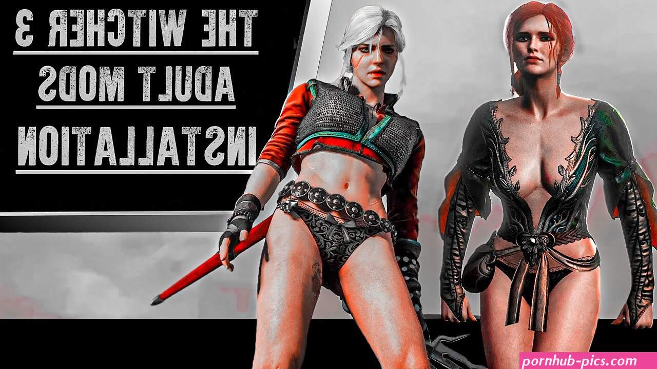 The Witcher 3 | Adult and Nude Mods 18+ | Mods Installation Guide 2023