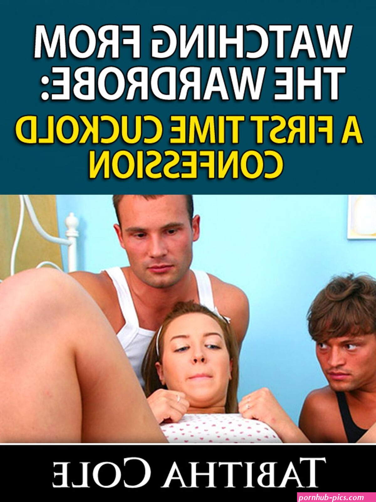 Watching From The Wardrobe: A First Time Cuckold Confession (Voyeuristic Cuckolding Orgy, Gangbang Humiliation Erotica) eBook by Tabitha Cole