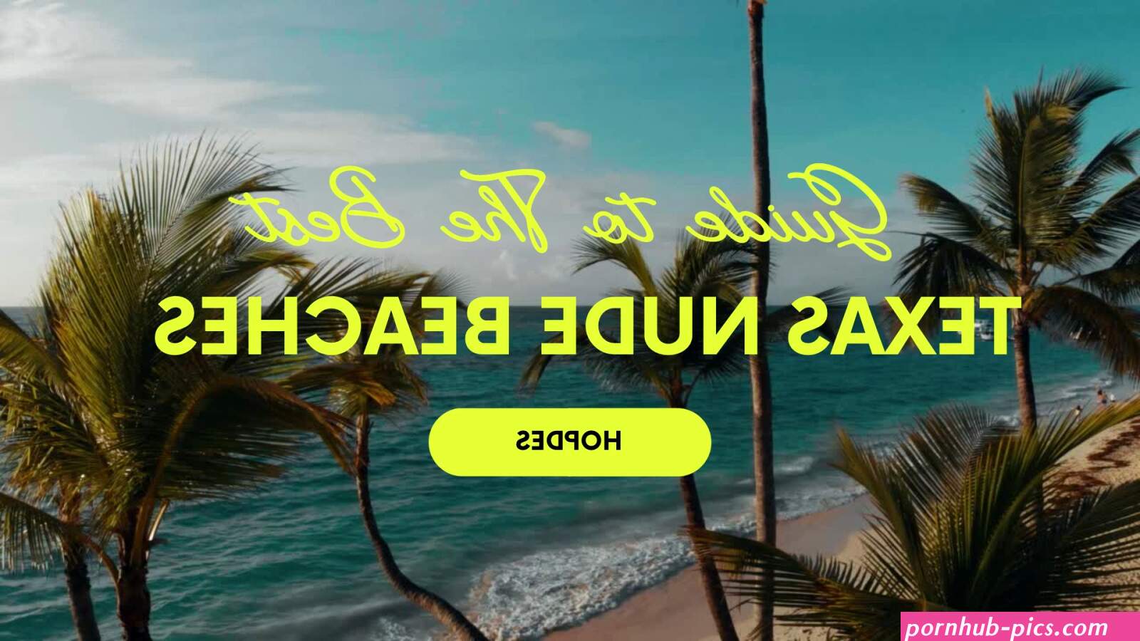 Guide to 6 Best Nude Beaches in Texas