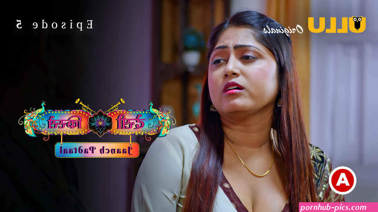 desi kisse jaanch padtaal ullu porn web series