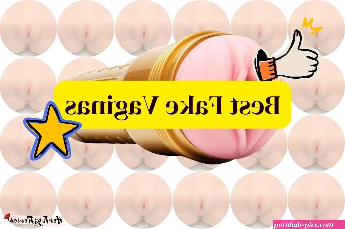 Best Fake Vaginas of 2023: Take Self-Pleasure to A New Level