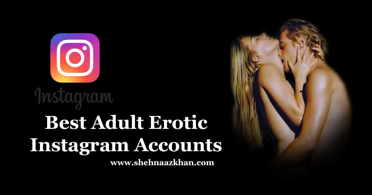 Top XXX Adult Instagram Accounts Pages To Follow In 2023