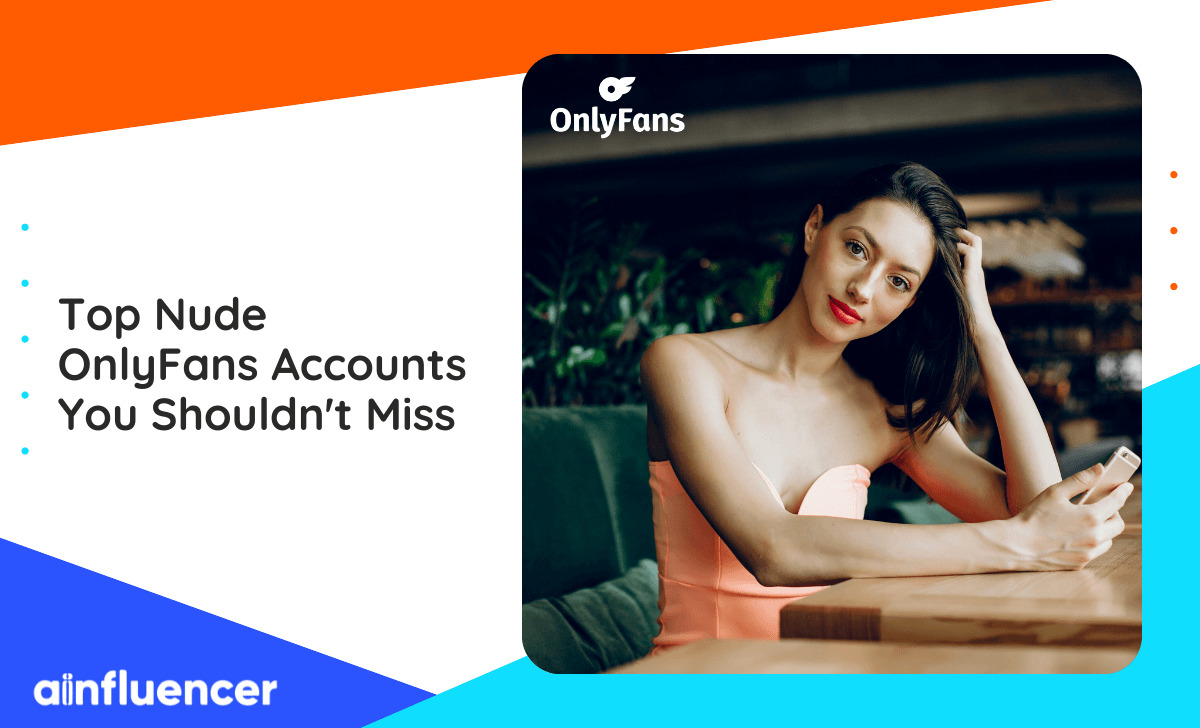 25 Top Nude OnlyFans Accounts You Shouldnt Miss In 2024