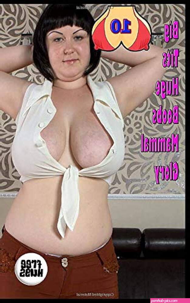 Big Tits Huge Boobs Mammal Glory 10: The Biggest Natural Breasts Ever Seen