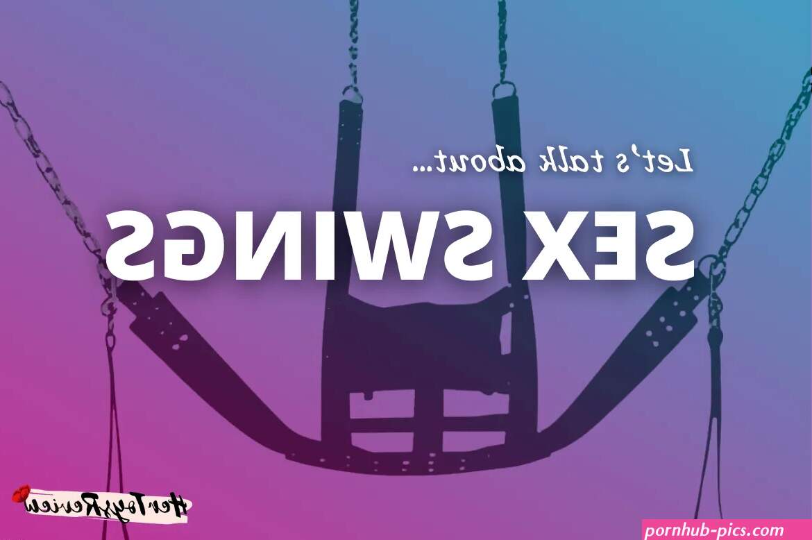 Sex Swing 101 The Swing Positions I Truly Recommend