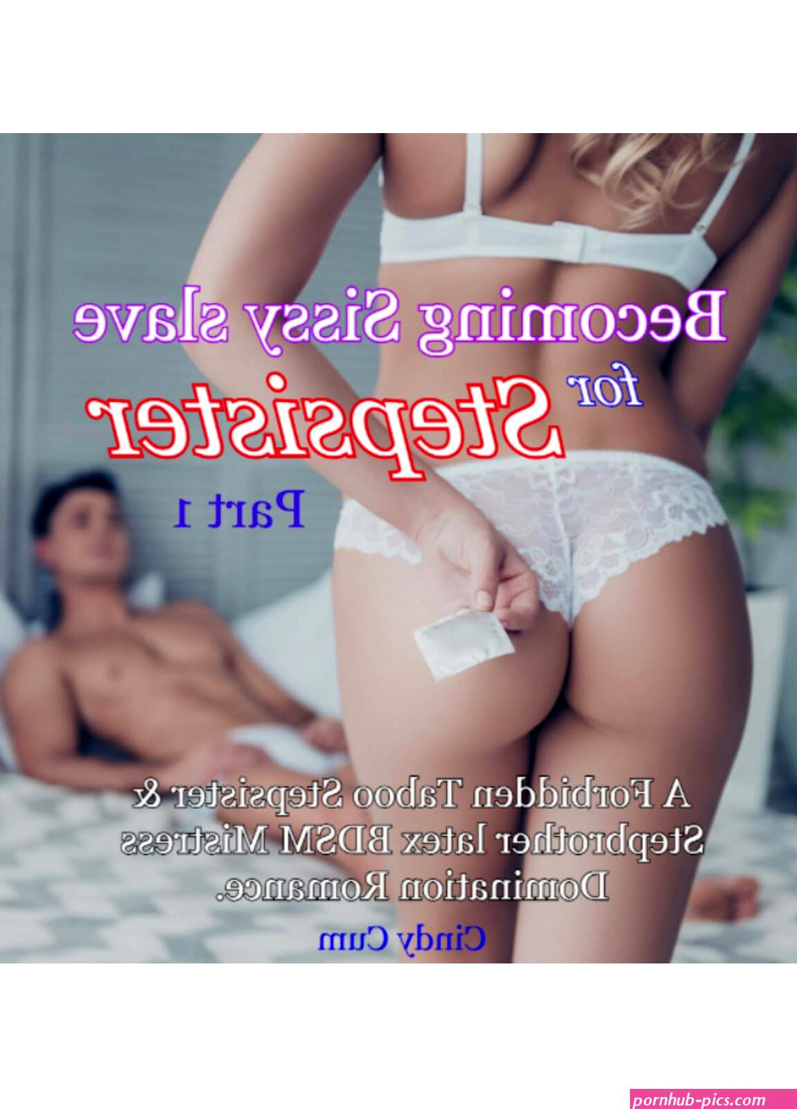 Becoming Sissy slave for Stepsister Part 1: A Forbidden Taboo Stepsister Stepbrother Taboo latex BDSM Dark Mistress Domination Romance by Cindy Cum