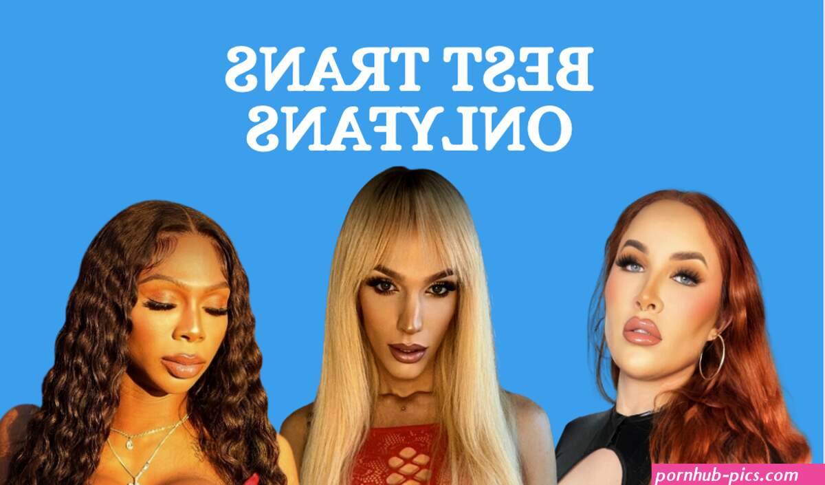 19 Best Shemale OnlyFans Featuring Trans OnlyFans in 2024