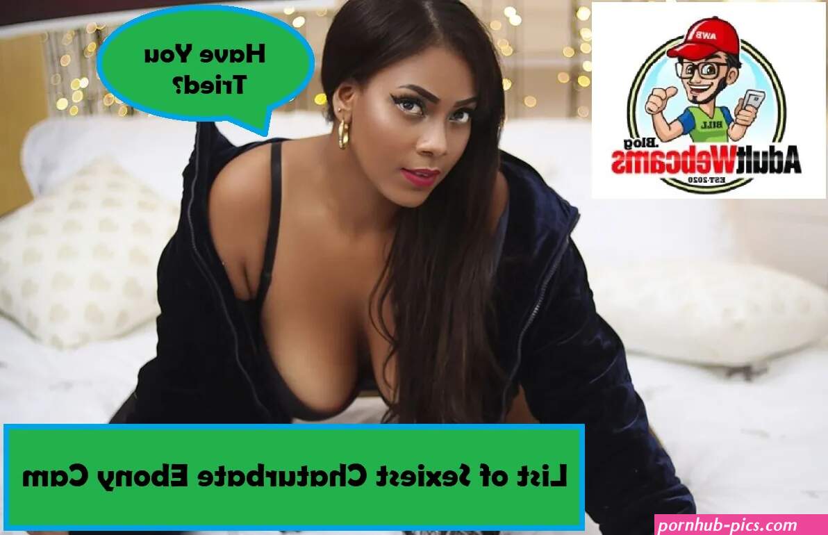 15 Sexiest Chaturbate Ebony Cam Girls
