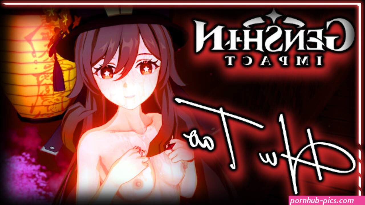 Genshin Impact Hu Tao HOTTEST Sex Scenes! Cute Hentai Porn Anime Waifu R34 Rule34 JOI