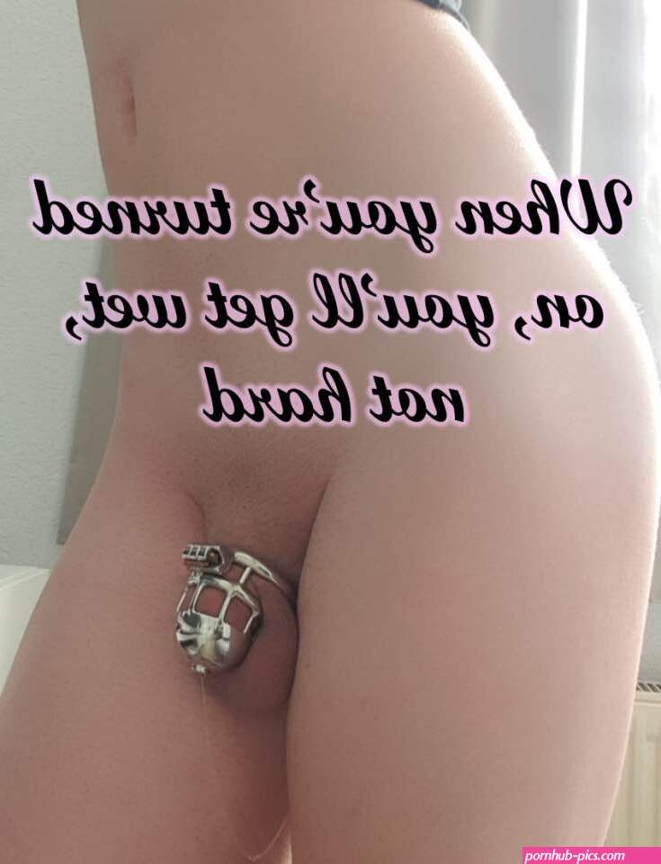 You only get wet sissy sissyslut