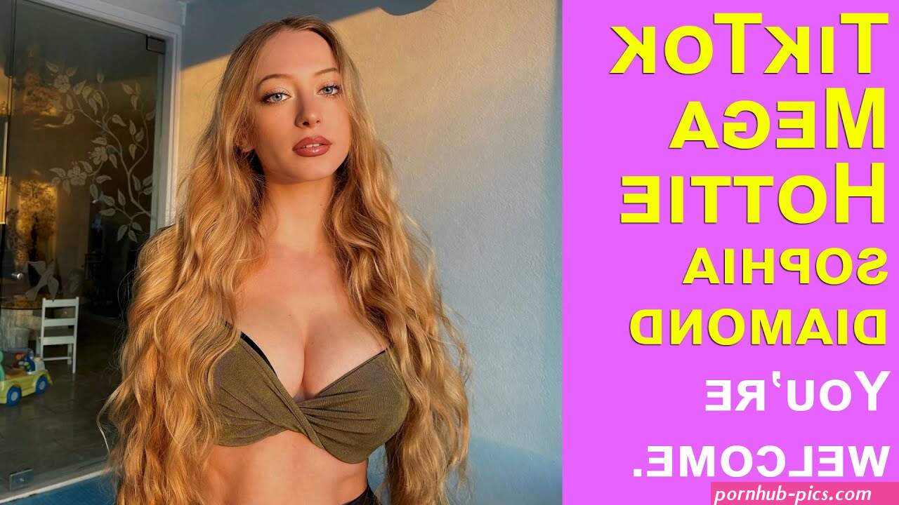 TikTok Mega-Hottie: Sophia Diamond 2 montage compilation