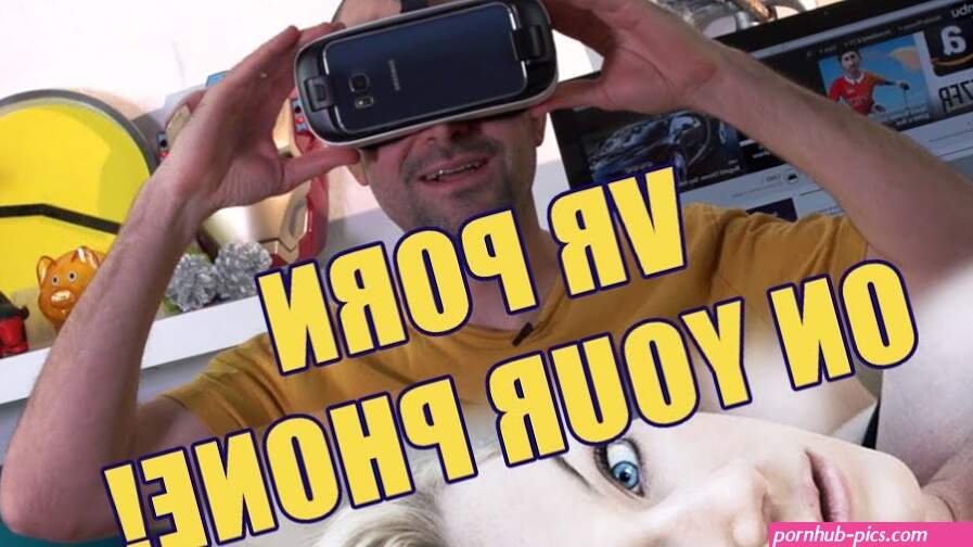 How to watch VR porn on your phone