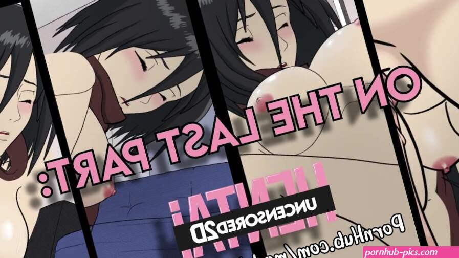 PART 3 Mikasa Ackerman Shingeki no Kyojin HENTAI on titan Big Ass Anime rule 34 titanes japanese ani