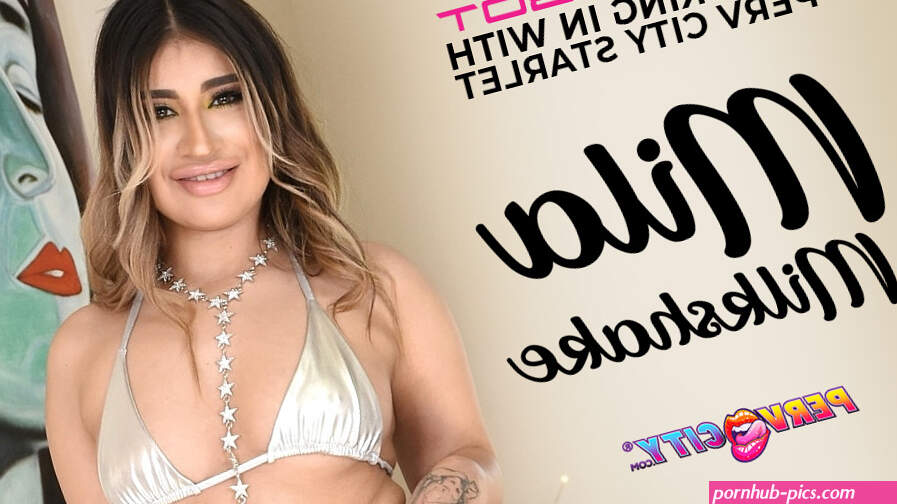 Checking In with Perv City Starlet Mila Milkshake