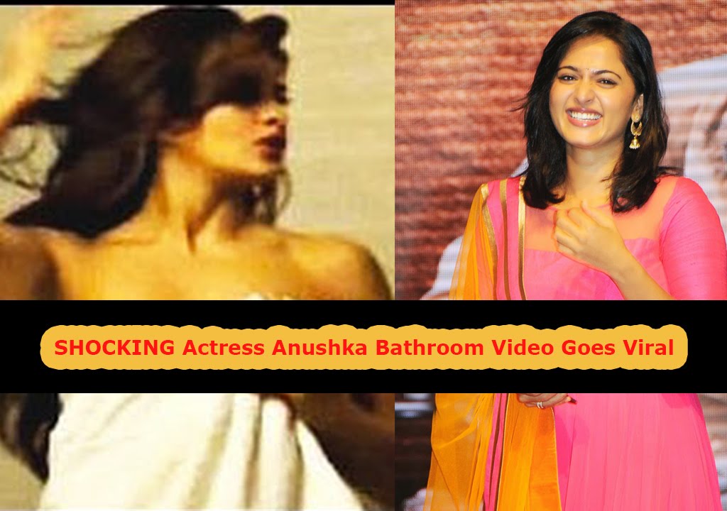 Shocking Actress Anushka Bathroom Video Goes Viral