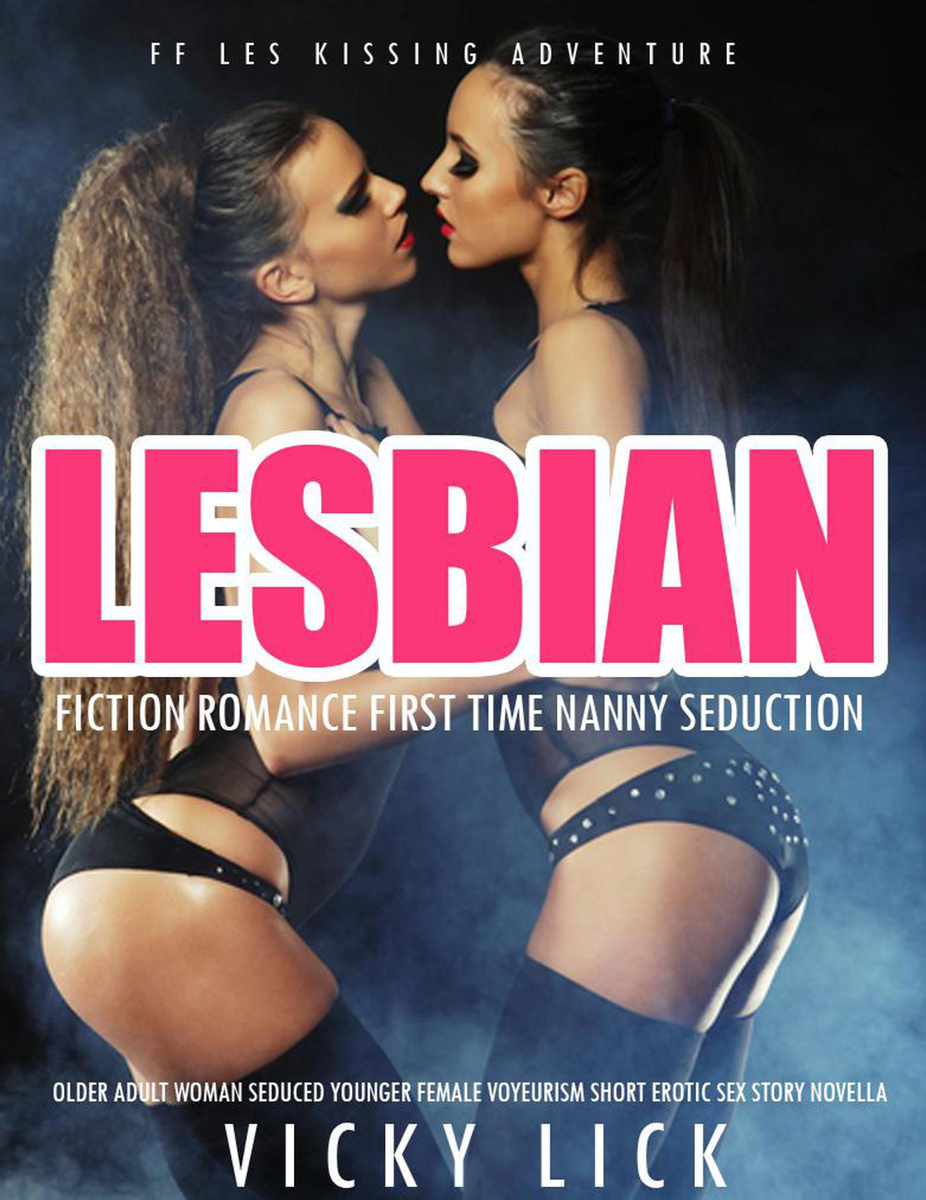 Lesbian Fiction Romance First Time Nanny Seduction Older Adult Woman Seduced Younger Female Voyeurism Short Erotic Sex Story Novella
