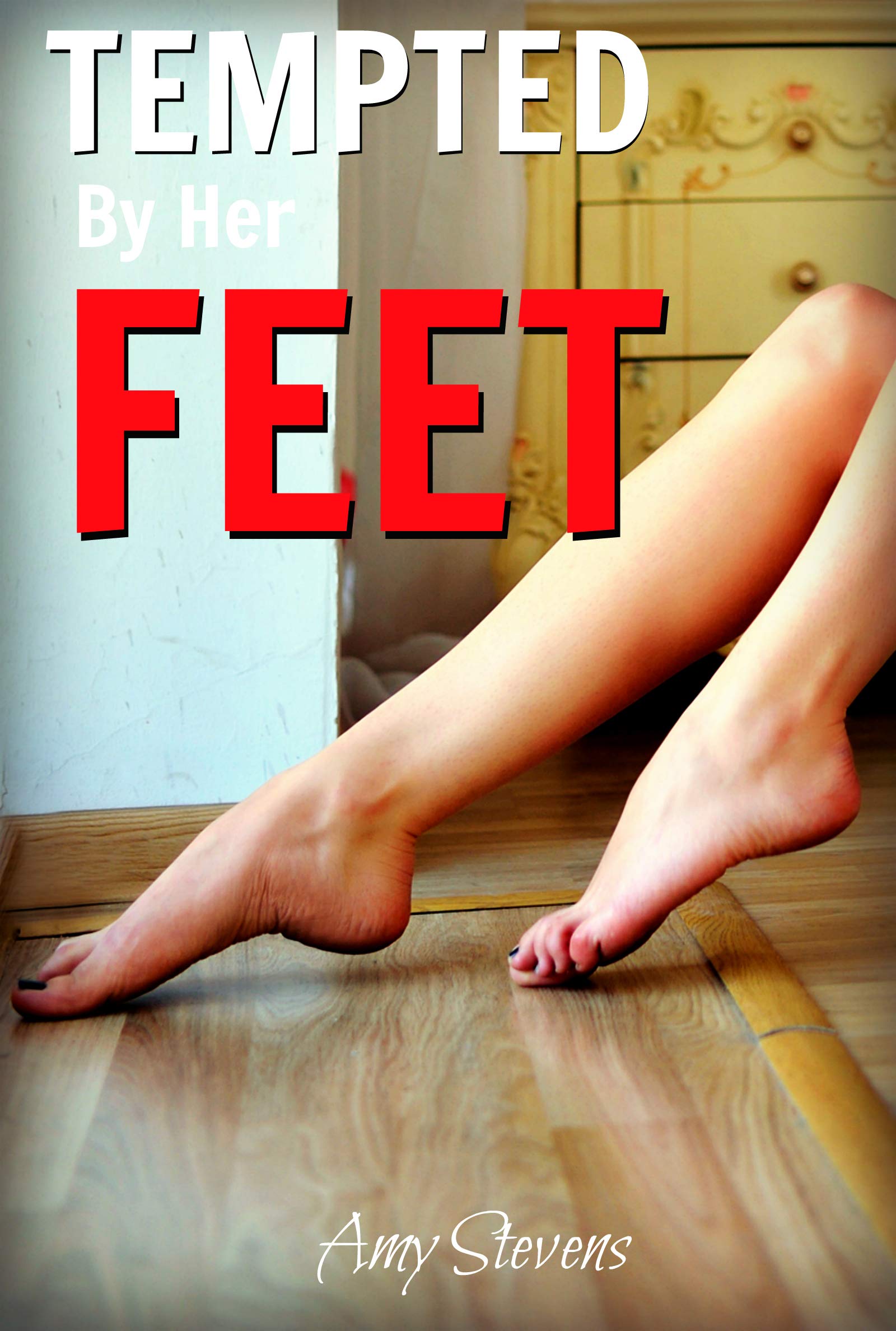 TEMPTED BY HER FEET: FIRST TIME LESBIAN FOOT WORSHIP AND MORE... by Amy Stevens