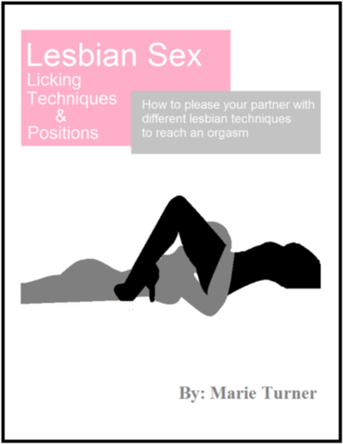 Lesbian Sex Licking Techniques Positions eBook door Marie Turner