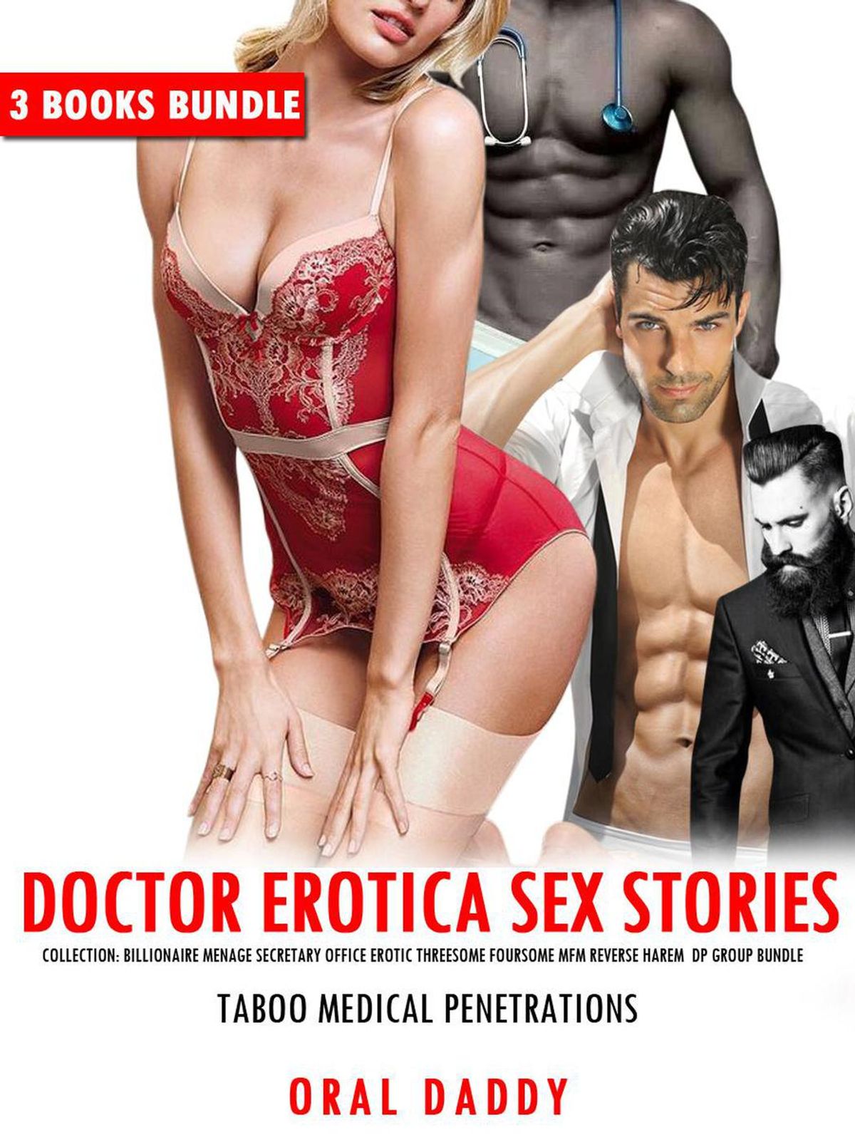 Doctor Erotica Sex Stories Collection: Billionaire Menage Secretary Office Erotic Threesome Foursome MFM Reverse Harem DP Group Bundle eBook by ORAL DADDY