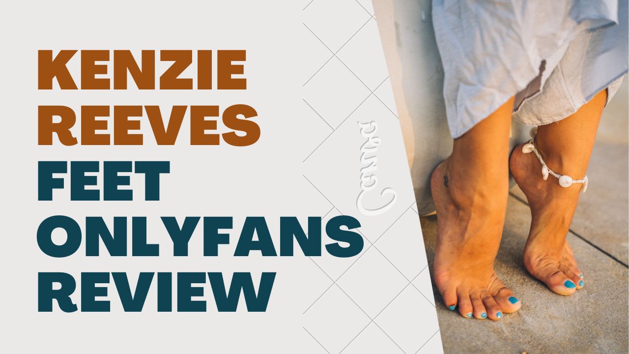 Kenzie Reeves Feet OnlyFans Profile Photos Free Trial Link Stats and Every Question About Kenzie Reeves Feet
