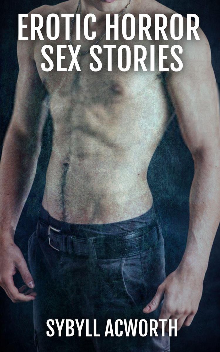 Erotic Horror Sex Stories ebook Sybyll Acworth