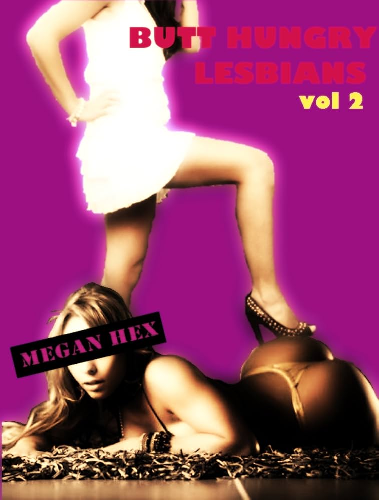 Butt Hungry Lesbians Vol 2: Sorority Enslavement: A BBW Menage Story of a Mistress and her Slaves eBook : Hex Megan: Amazon.co.uk: Kindle Store