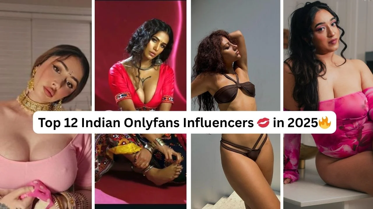 Top 12 Indian Onlyfans Influencers in 2025