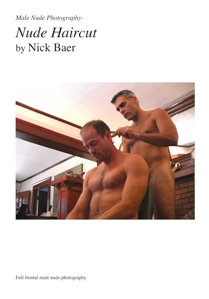 Male Nude Photography- Nude Haircut : Baer Nick:.au: Books