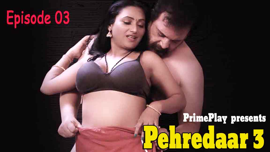 Pehredaar S03E03 2023 Hindi Hot Web Series