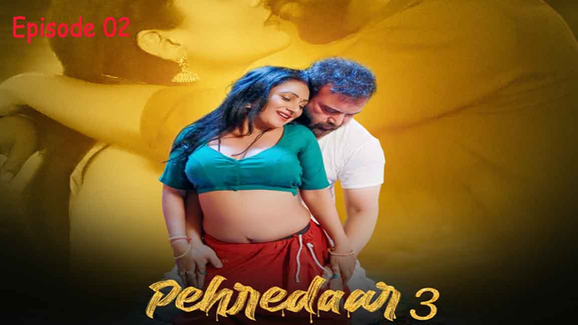Pehredaar S03E02 2023 Hindi Hot Web Series