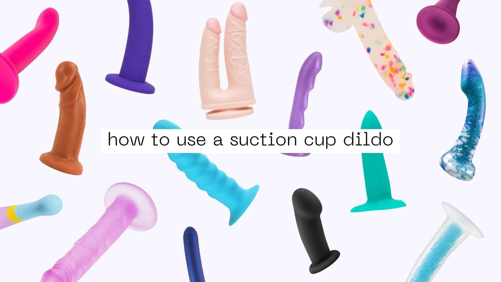 How to Use a Suction Cup Dildo: Where to Mount It and How to Make It Stick