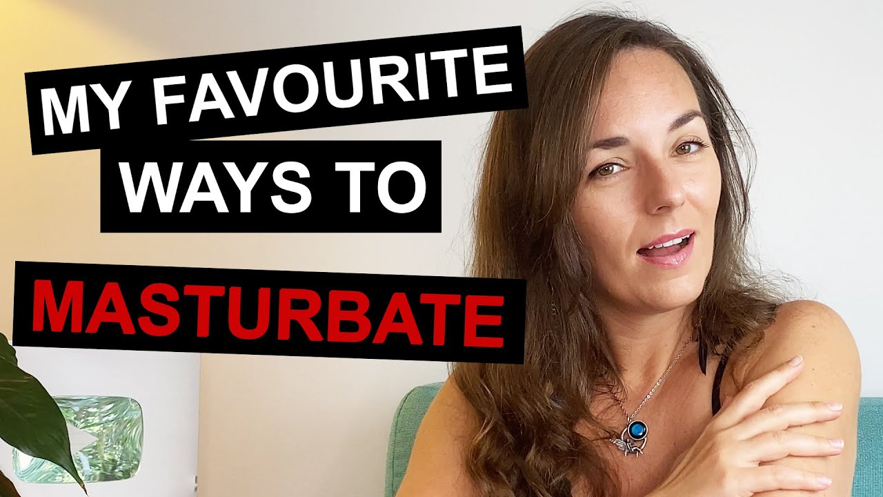 GREAT WAYS TO MASTURBATE