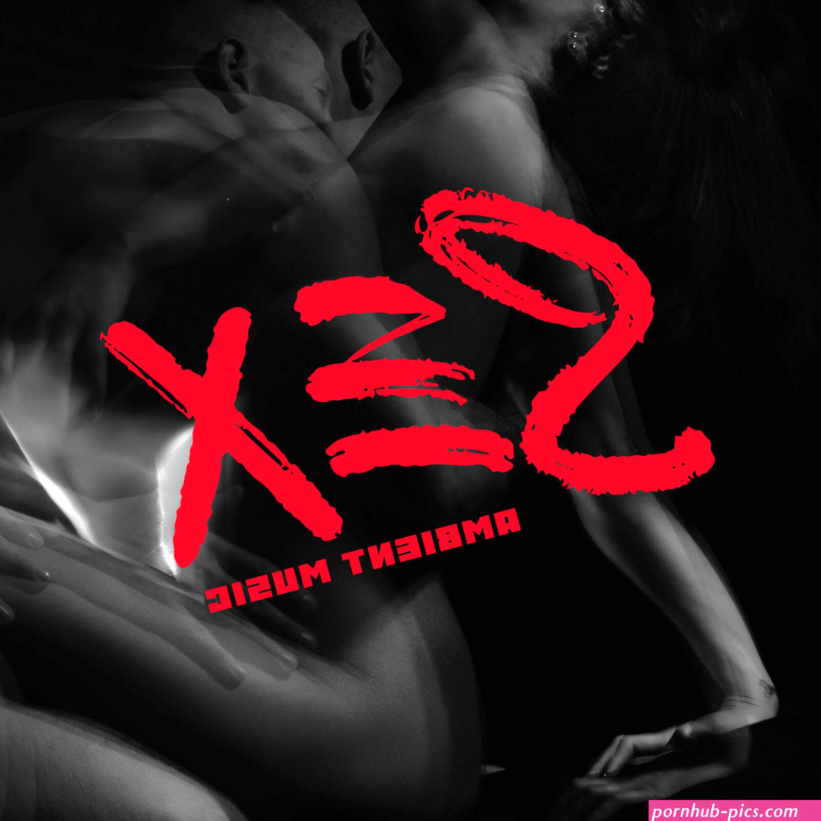 Sex Ambient Music: Hot Songs for Sex Passionate Making Love Erotic Tantric Massage Sexual Pleasures