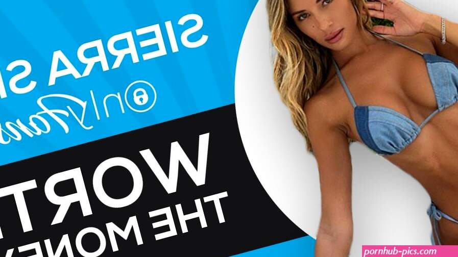 Sierra Skye OnlyFans: Worth The Money?