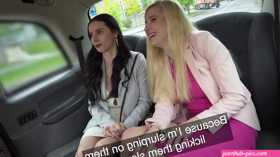 Fake Taxi Two sexy horny babes give the taxi driver a pity fuck
