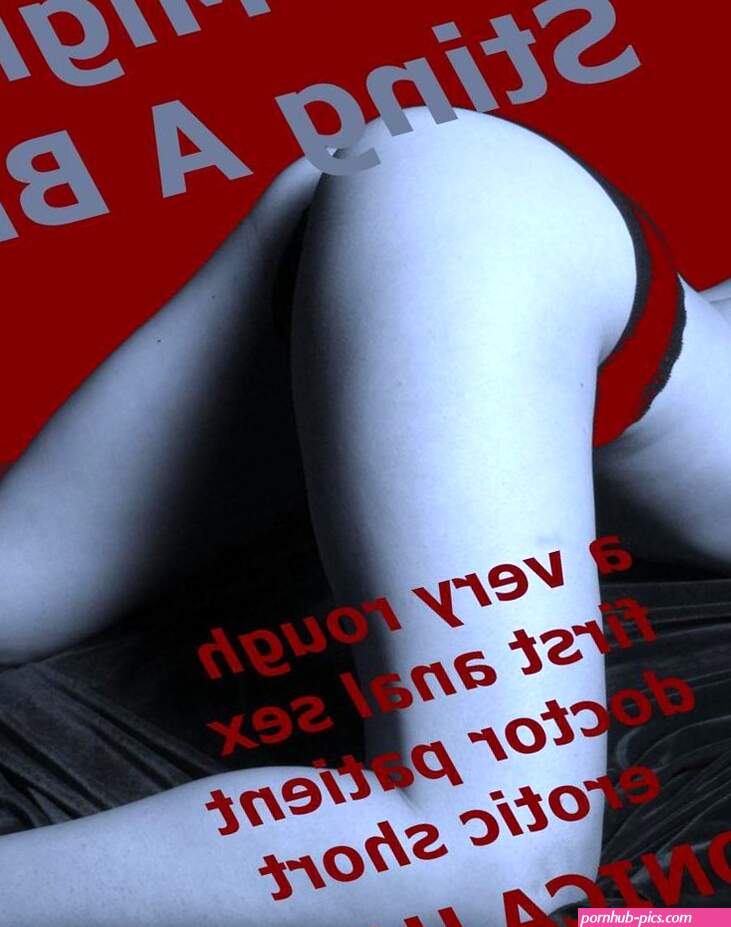 This Might Sting A Bit: A Very Rough First Anal Sex DoctorPatient Short ebook...