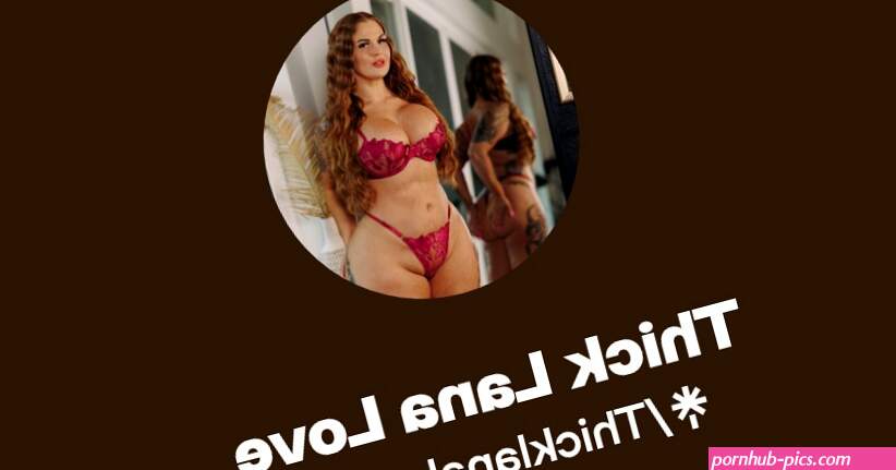 Thick Lana Love Onlyfans New Content: Files Pictures 647