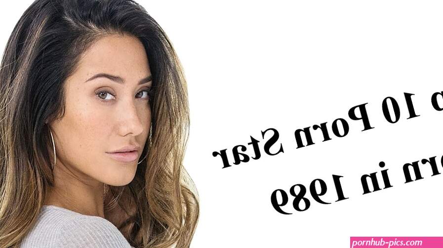 Top 10 Porn Star Born in 1989