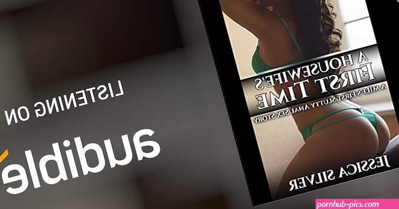 A Housewifes First Time: A MILFs First Slutty Anal Sex Story Audiobook by Jessica Silver