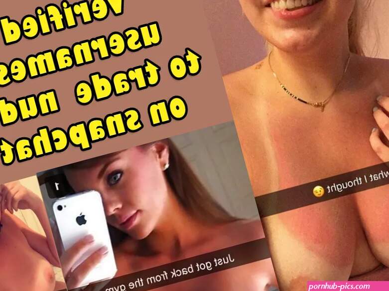 Verified usernames to trade nudes on snapchat