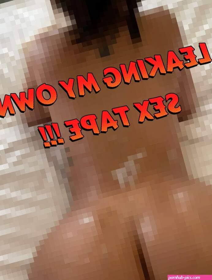 I leak my own sextape