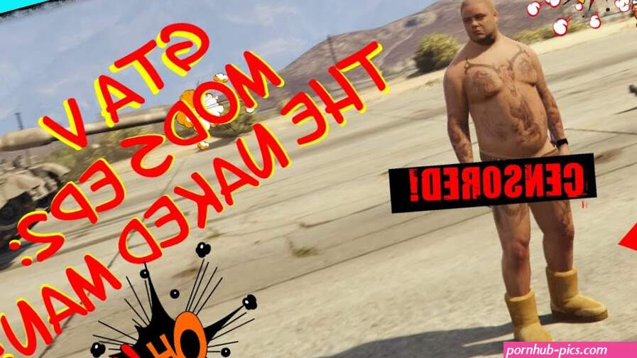 GTA V Mods Ep 2: The Naked Man!