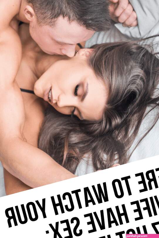 Where To Watch Your Wife Have Sex: 7 Hot Ideas