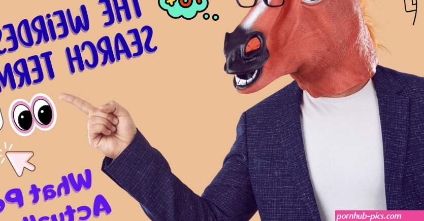 The Weirdest Porn Search Terms Ever: What People Actually Type Into Google