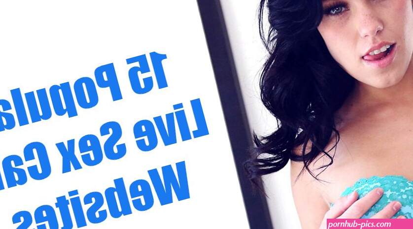 15 Best Live Sex Cam Sites