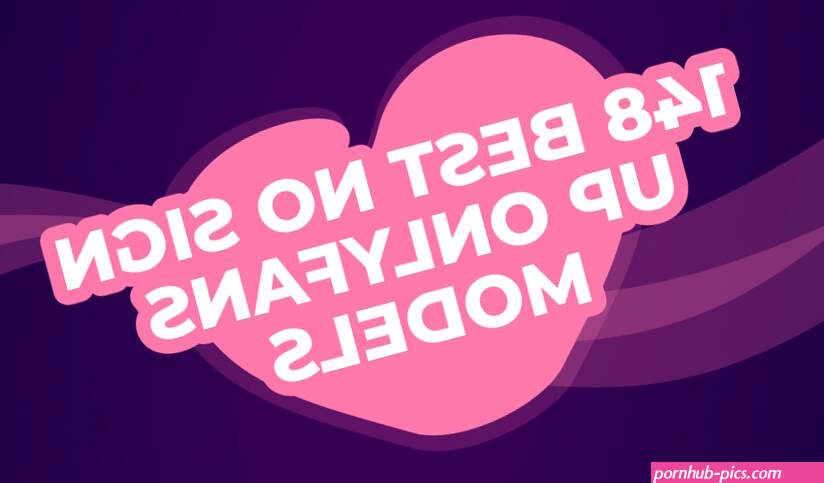 148 BEST No Sign Up Onlyfans Models
